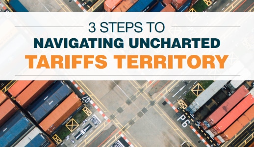 3 steps to navigating uncharted tariffs territory