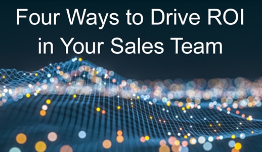 cover image for four ways to drive roi in your sales team